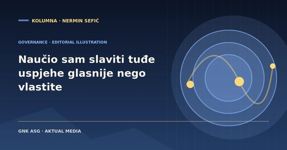 Naučio sam slaviti tuđe uspjehe glasnije nego vlastite