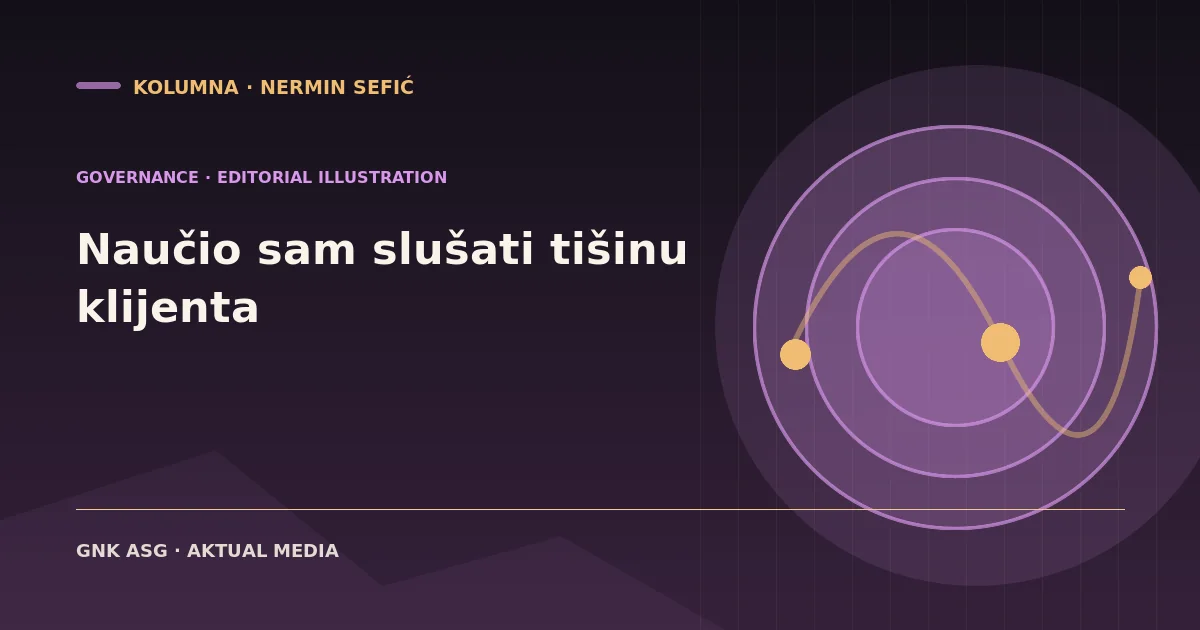Naučio sam slušati tišinu klijenta